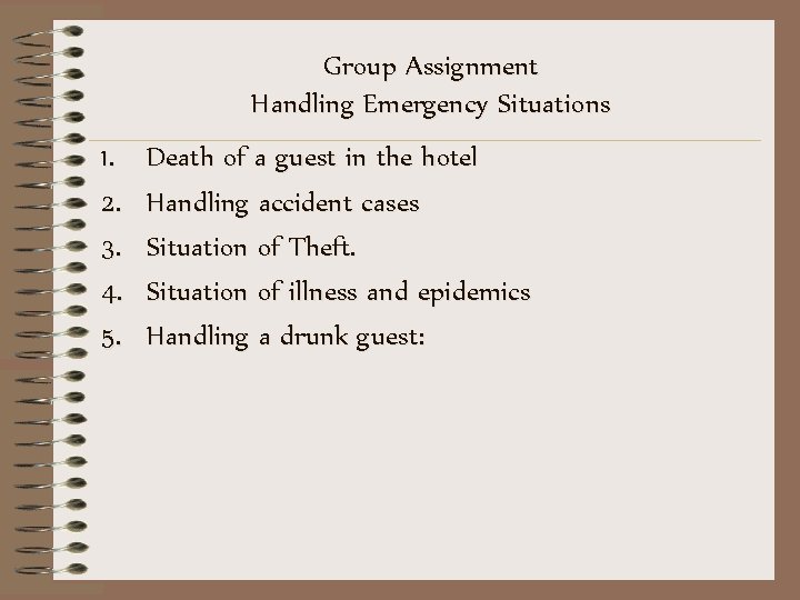 Group Assignment Handling Emergency Situations 1. 2. 3. 4. 5. Death of a guest