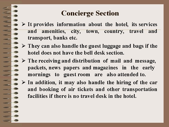 Concierge Section Ø It provides information about the hotel, its services and amenities, city,