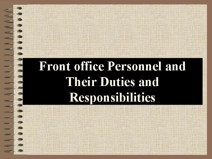 Front office Personnel and Their Duties and Responsibilities 