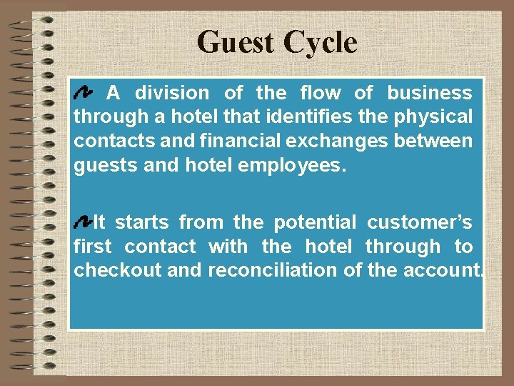 Guest Cycle A division of the flow of business through a hotel that identifies