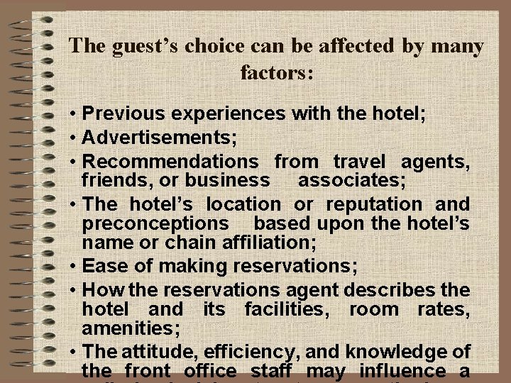 The guest’s choice can be affected by many factors: • Previous experiences with the