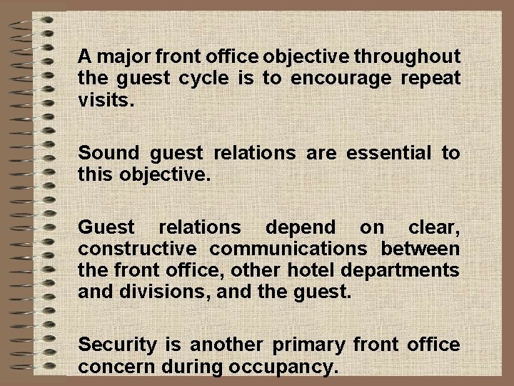 A major front office objective throughout the guest cycle is to encourage repeat visits.