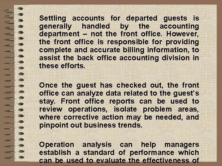 Settling accounts for departed guests is generally handled by the accounting department – not