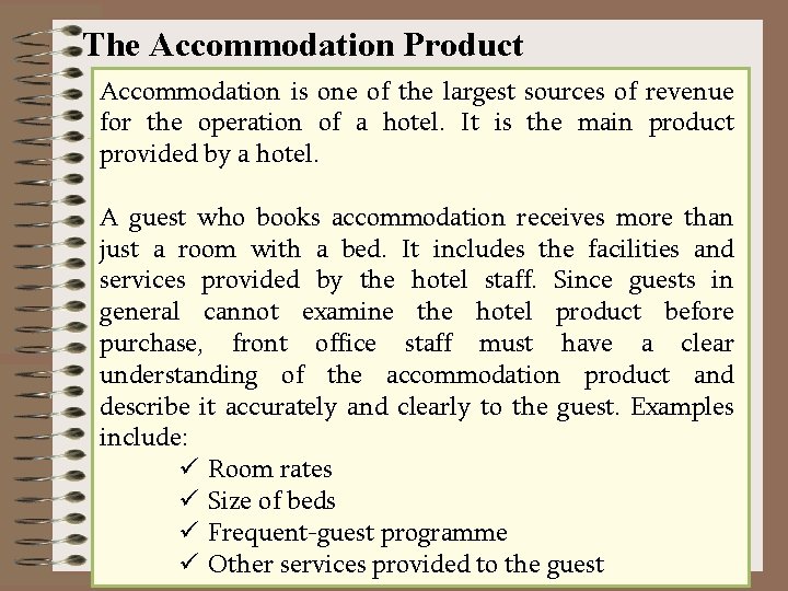 The Accommodation Product Accommodation is one of the largest sources of revenue for the