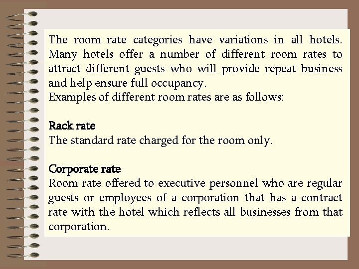 The room rate categories have variations in all hotels. Many hotels offer a number