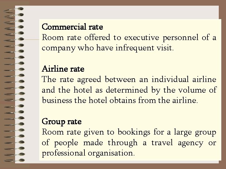 Commercial rate Room rate offered to executive personnel of a company who have infrequent