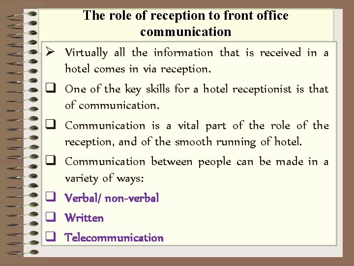 Ø q q q The role of reception to front office communication Virtually all