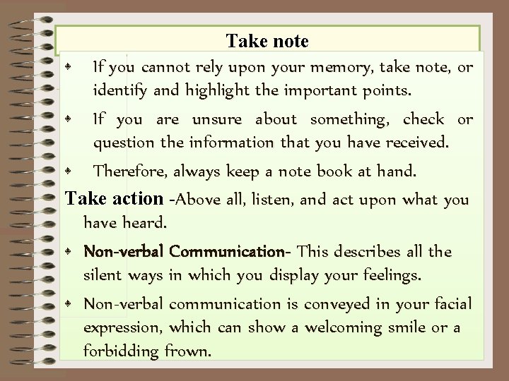 Take note • If you cannot rely upon your memory, take note, or identify