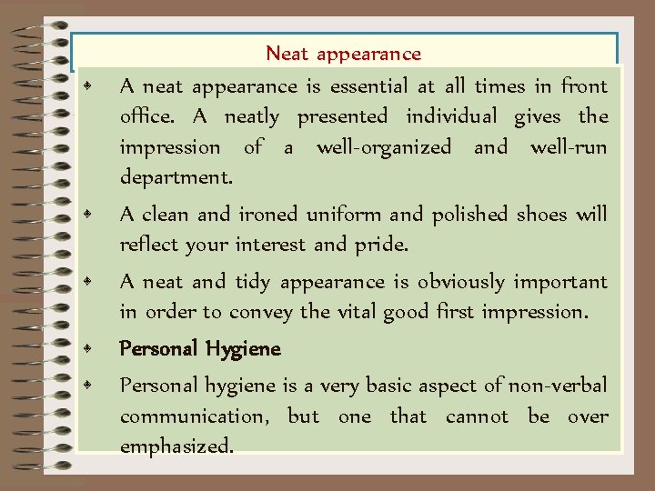  • • • Neat appearance A neat appearance is essential at all times