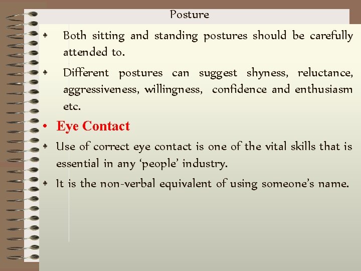  • • • Posture Both sitting and standing postures should be carefully attended