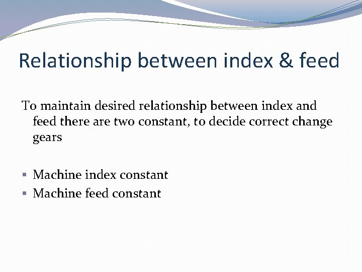 Relationship between index & feed To maintain desired relationship between index and feed there