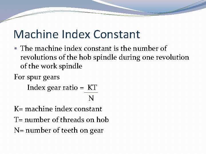 Machine Index Constant § The machine index constant is the number of revolutions of