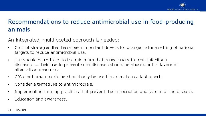 Recommendations to reduce antimicrobial use in food-producing animals An integrated, multifaceted approach is needed: