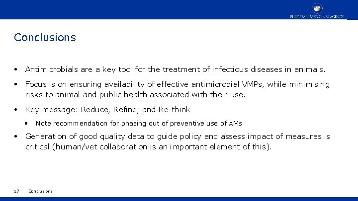 Conclusions • Antimicrobials are a key tool for the treatment of infectious diseases in