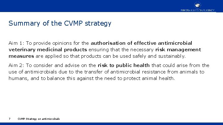 Summary of the CVMP strategy Aim 1: To provide opinions for the authorisation of