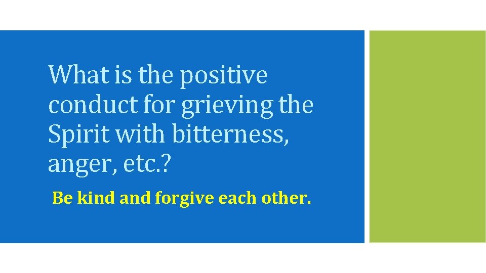What is the positive conduct for grieving the Spirit with bitterness, anger, etc. ?