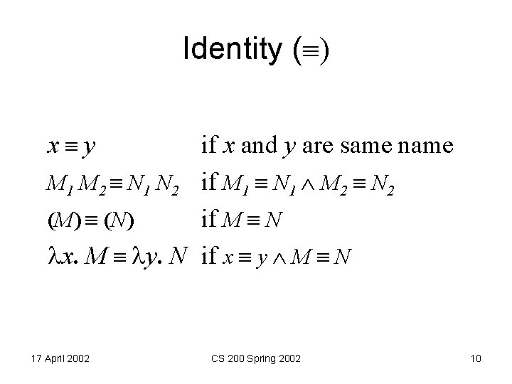 Identity ( ) x y if x and y are same name M 1