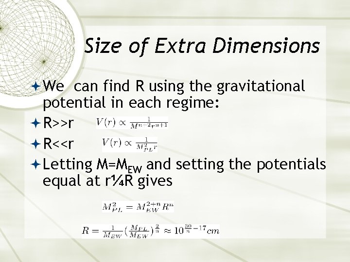 Size of Extra Dimensions We can find R using the gravitational potential in each