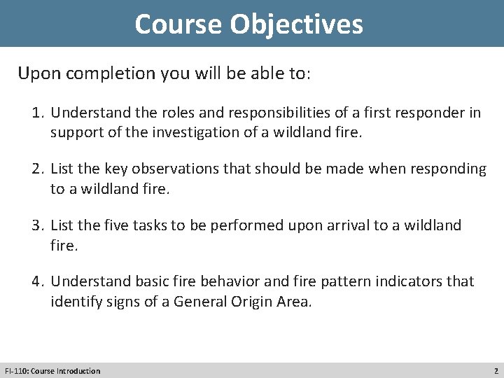 Course Objectives Upon completion you will be able to: 1. Understand the roles and