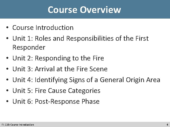 Course Overview • Course Introduction • Unit 1: Roles and Responsibilities of the First