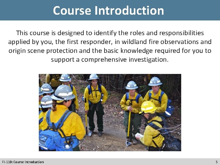 Course Introduction This course is designed to identify the roles and responsibilities applied by