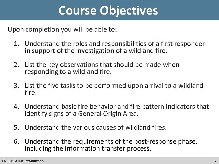 Course Objectives Upon completion you will be able to: 1. Understand the roles and