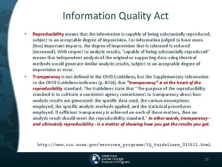 Information Quality Act • • Reproducibility means that the information is capable of being