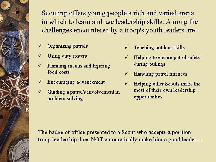 Scouting offers young people a rich and varied arena in which to learn and