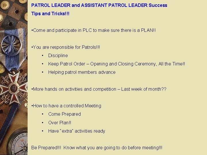 PATROL LEADER and ASSISTANT PATROL LEADER Success Tips and Tricks!!! • Come and participate