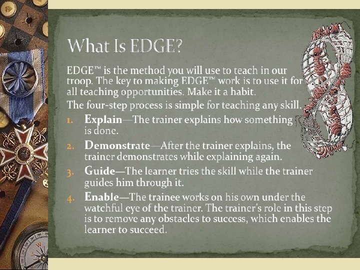 You may be asking, “What is EDGE™? ” EDGE™ is the method you will