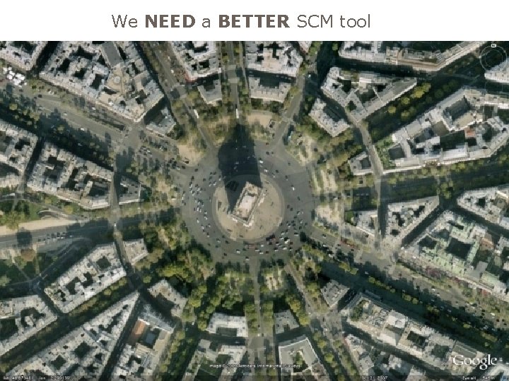We NEED a BETTER SCM tool 