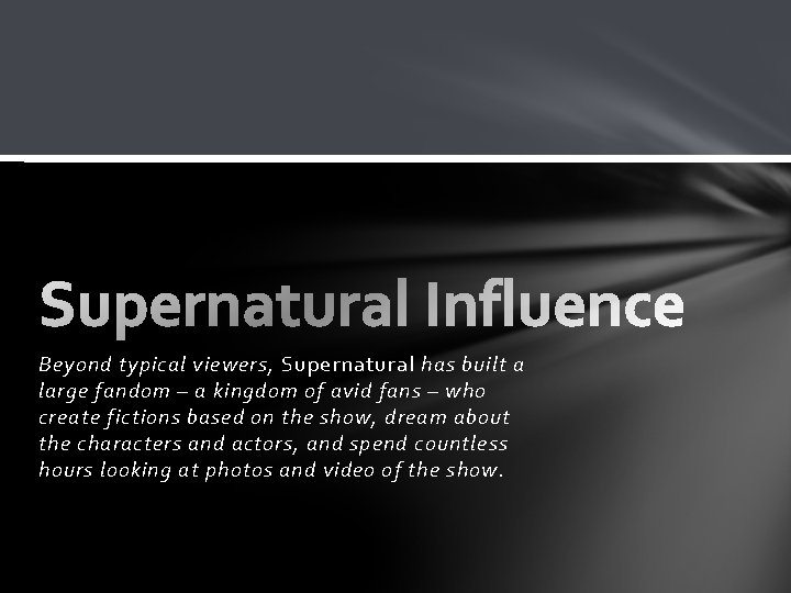 Beyond typical viewers, Supernatural has built a large fandom – a kingdom of avid
