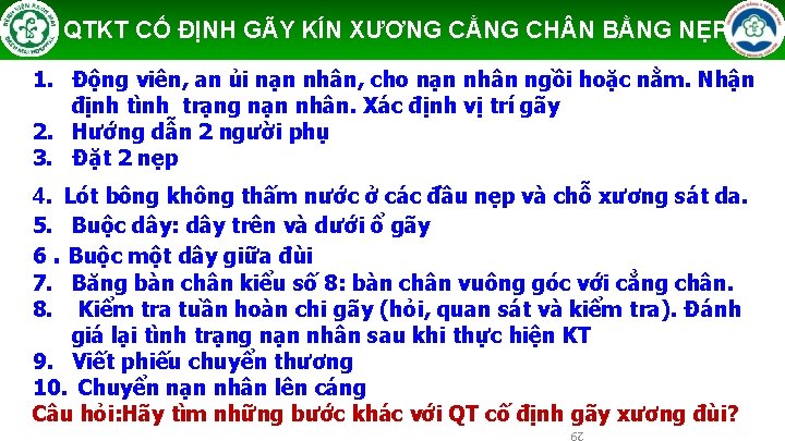 QTKT CỐ ĐỊNH GÃY KÍN XƯƠNG CẲNG CH N BẰNG NẸP 1. Động viên,