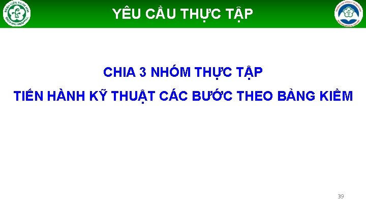 YÊU CẦU THỰC TẬP CHIA 3 NHÓM THỰC TẬP TIẾN HÀNH KỸ THUẬT CÁC