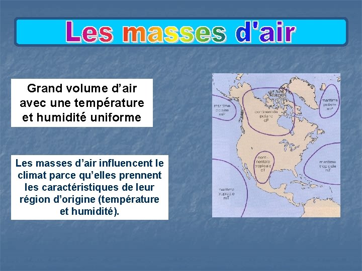 Grand volume d’air avec une température et humidité uniforme Les masses d’air influencent le