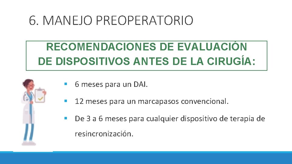 6. MANEJO PREOPERATORIO RECOMENDACIONES DE EVALUACIÓN DE DISPOSITIVOS ANTES DE LA CIRUGÍA: § 6
