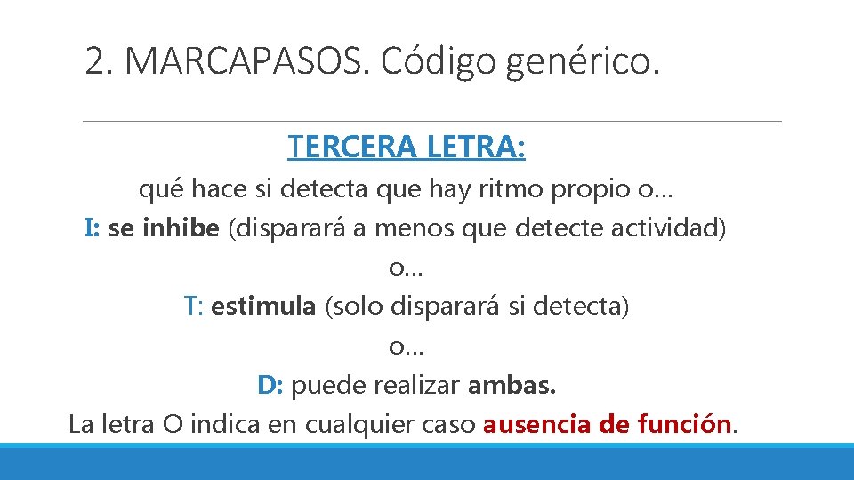 2. MARCAPASOS. Código genérico. TERCERA LETRA: qué hace si detecta que hay ritmo propio
