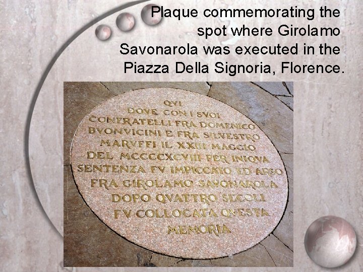 Plaque commemorating the spot where Girolamo Savonarola was executed in the Piazza Della Signoria,