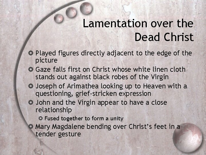 Lamentation over the Dead Christ Played figures directly adjacent to the edge of the