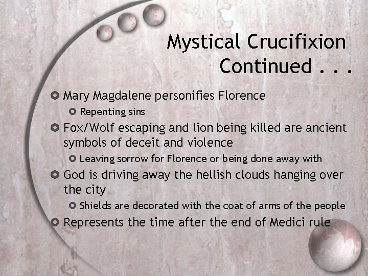Mystical Crucifixion Continued. . . Mary Magdalene personifies Florence Repenting sins Fox/Wolf escaping and