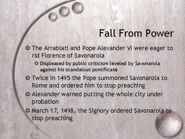 Fall From Power The Arrabiati and Pope Alexander VI were eager to rid Florence
