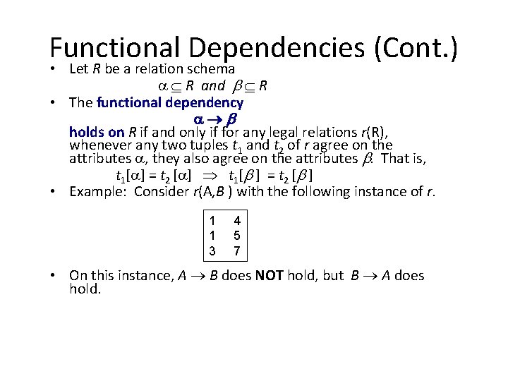 Functional Dependencies (Cont. ) • Let R be a relation schema R and R