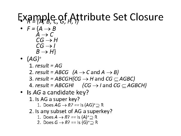 Example Attribute Set Closure • R = (A, B, C, of G, H, I)