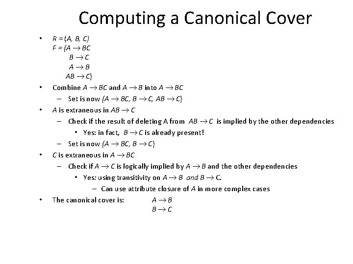 Computing a Canonical Cover • • • R = (A, B, C) F =