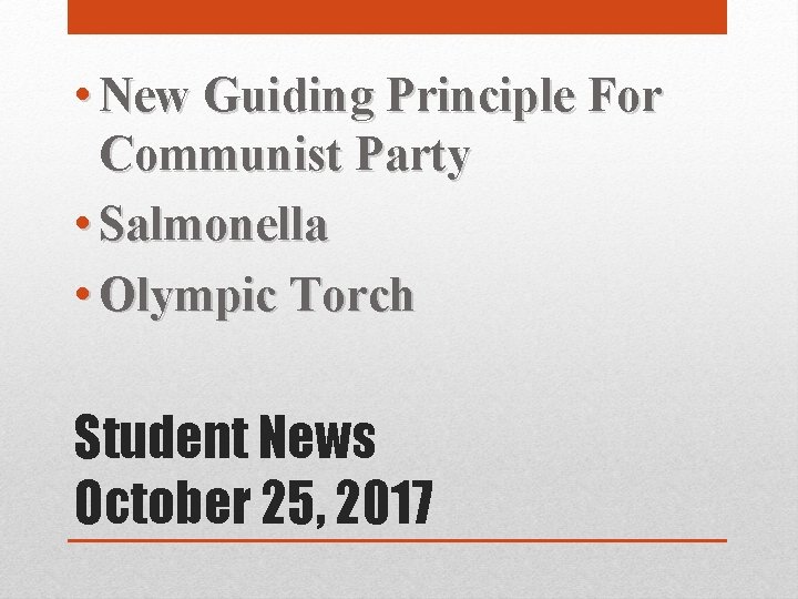  • New Guiding Principle For Communist Party • Salmonella • Olympic Torch Student