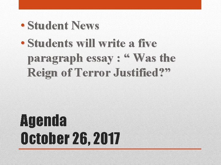  • Student News • Students will write a five paragraph essay : “