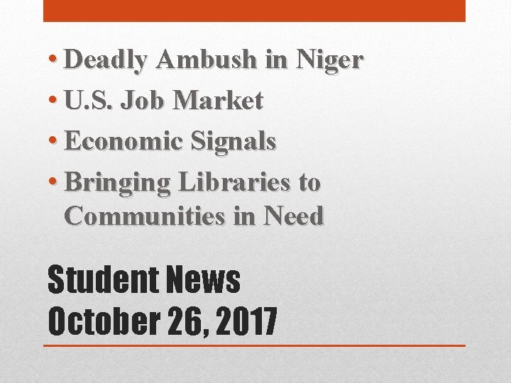  • Deadly Ambush in Niger • U. S. Job Market • Economic Signals