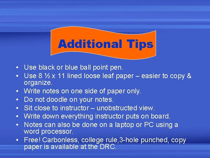 Additional Tips • Use black or blue ball point pen. • Use 8 ½