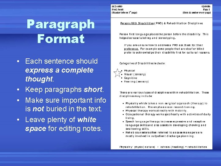 Paragraph Format • Each sentence should express a complete thought. • Keep paragraphs short.