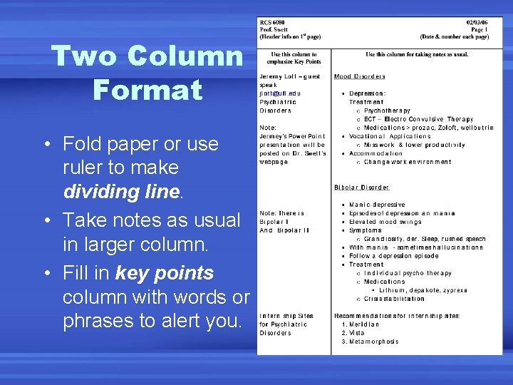 Two Column Format • Fold paper or use ruler to make dividing line. •